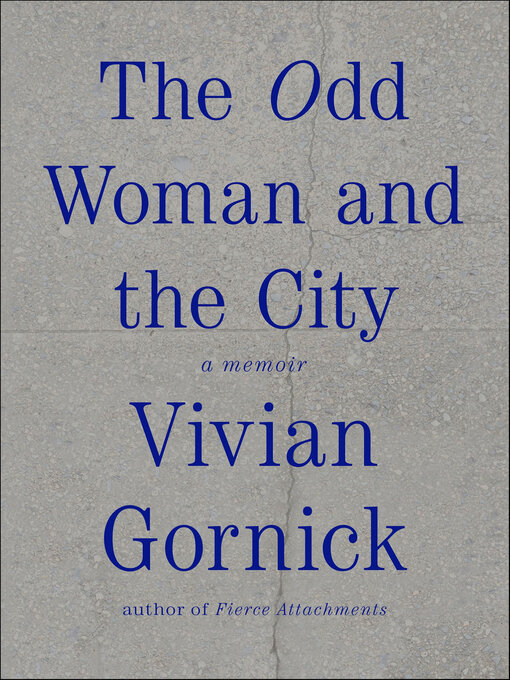 Title details for The Odd Woman and the City by Vivian Gornick - Wait list